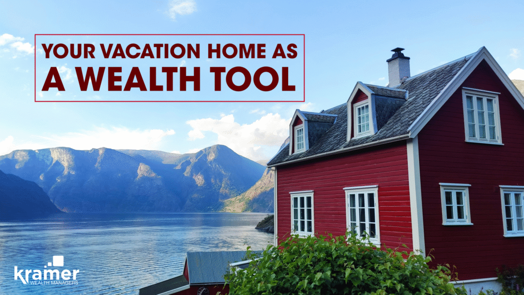 Read more about the article Your Vacation Home as a Wealth Tool